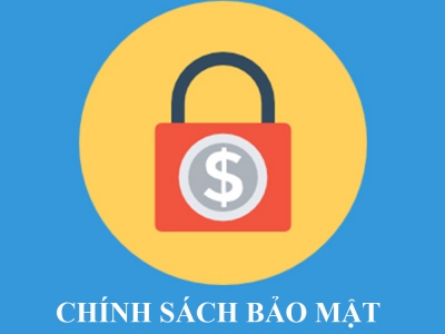 CHÍNH SÁCH BẢO MẬT